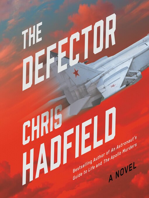 Title details for The Defector by Chris Hadfield - Wait list